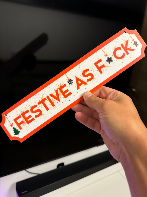 Festive As F*ck Sign - Humorous Christmas Printed Sign